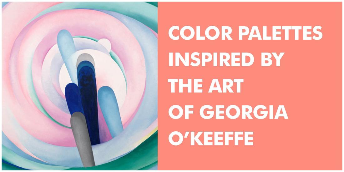 Color palettes inspired by the art of Georgia O'Keeffe
