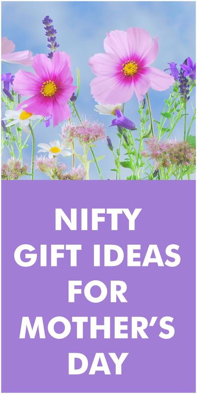 Nifty Gift Ideas for Mother's Day